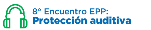8º Encuentro EPP: Protección auditiva